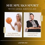 She Speaks Sport With Jana Abdullah - Basketball